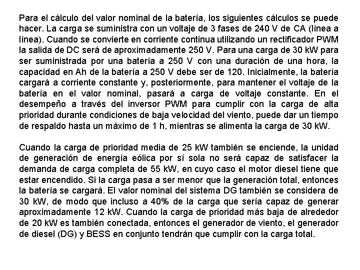 Para el cálculo del valor nominal de la batería, los siguientes cálculos se puede