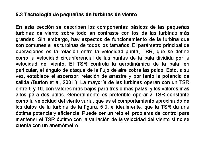 5. 3 Tecnología de pequeñas de turbinas de viento En esta sección se describen