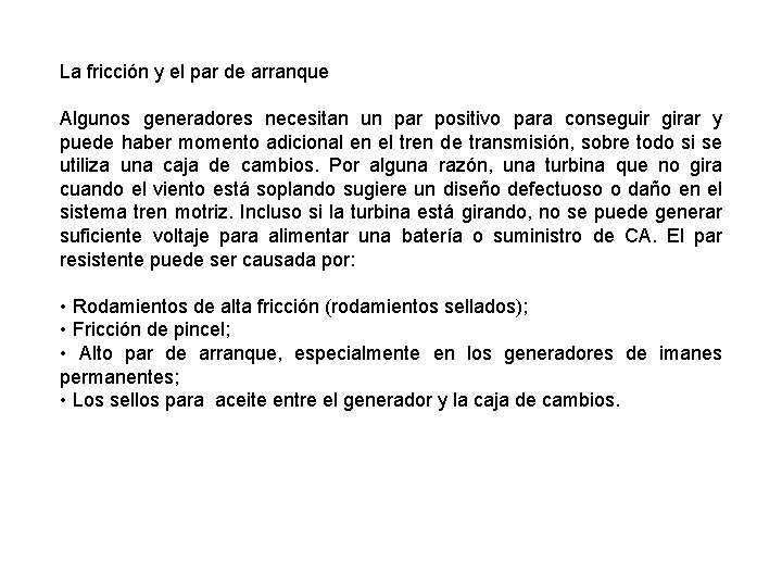 La fricción y el par de arranque Algunos generadores necesitan un par positivo para