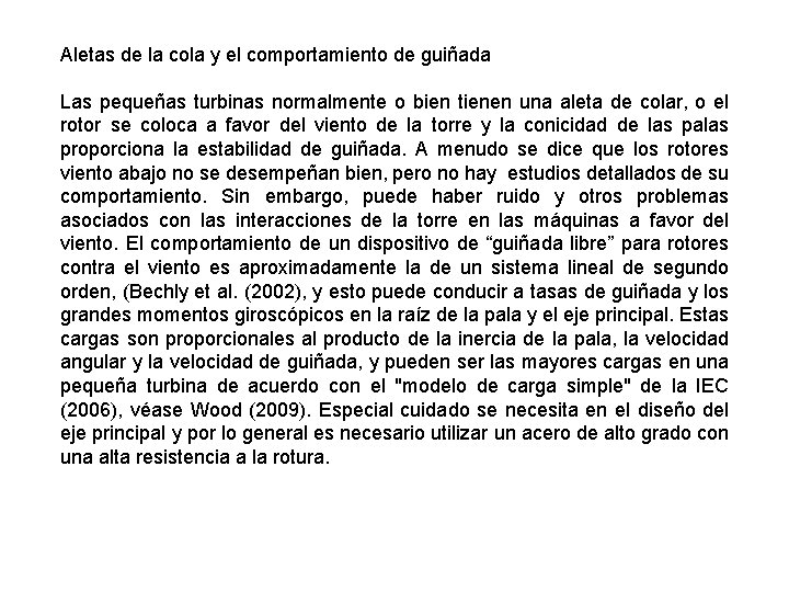 Aletas de la cola y el comportamiento de guiñada Las pequeñas turbinas normalmente o