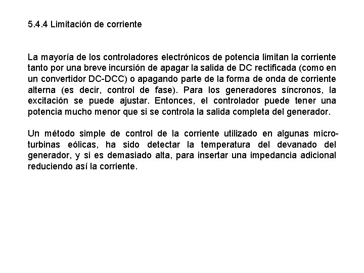 5. 4. 4 Limitación de corriente La mayoría de los controladores electrónicos de potencia