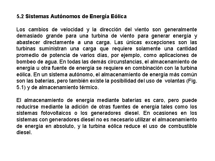 5. 2 Sistemas Autónomos de Energía Eólica Los cambios de velocidad y la dirección