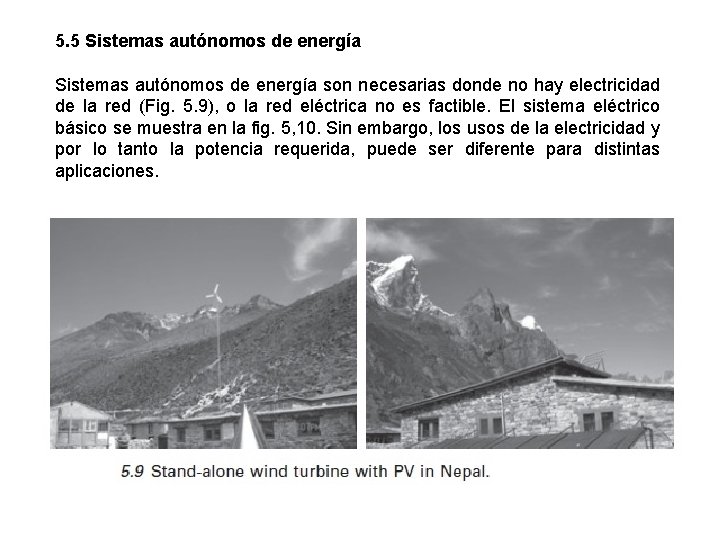 5. 5 Sistemas autónomos de energía son necesarias donde no hay electricidad de la