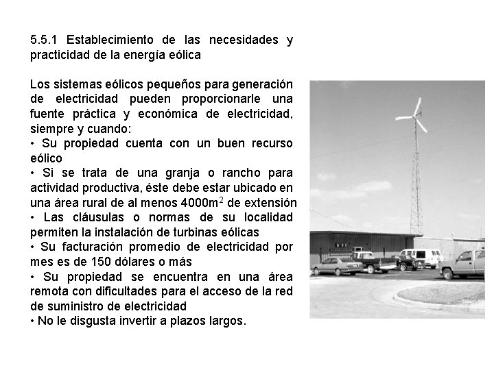 5. 5. 1 Establecimiento de las necesidades y practicidad de la energía eólica Los