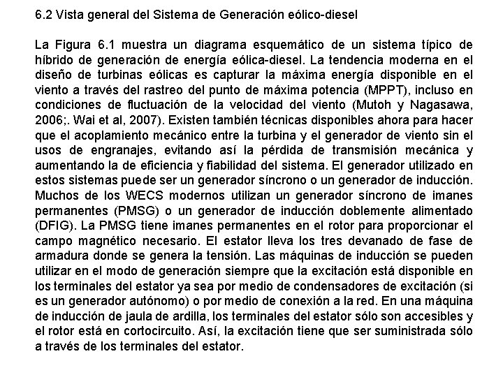 6. 2 Vista general del Sistema de Generación eólico-diesel La Figura 6. 1 muestra