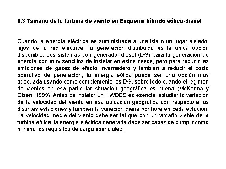 6. 3 Tamaño de la turbina de viento en Esquema híbrido eólico-diesel Cuando la