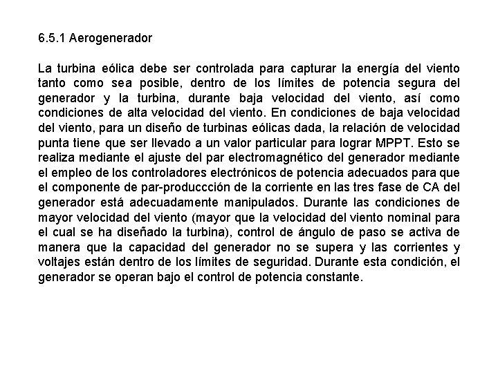 6. 5. 1 Aerogenerador La turbina eólica debe ser controlada para capturar la energía