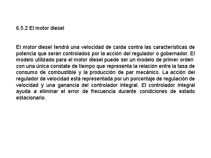 6. 5. 2 El motor diesel tendrá una velocidad de caída contra las características