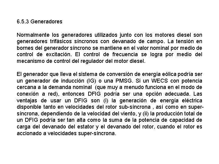 6. 5. 3 Generadores Normalmente los generadores utilizados junto con los motores diesel son