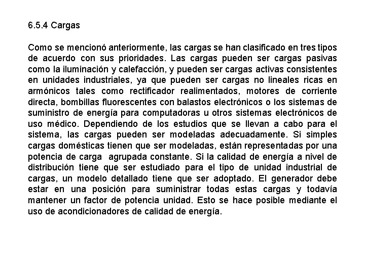 6. 5. 4 Cargas Como se mencionó anteriormente, las cargas se han clasificado en