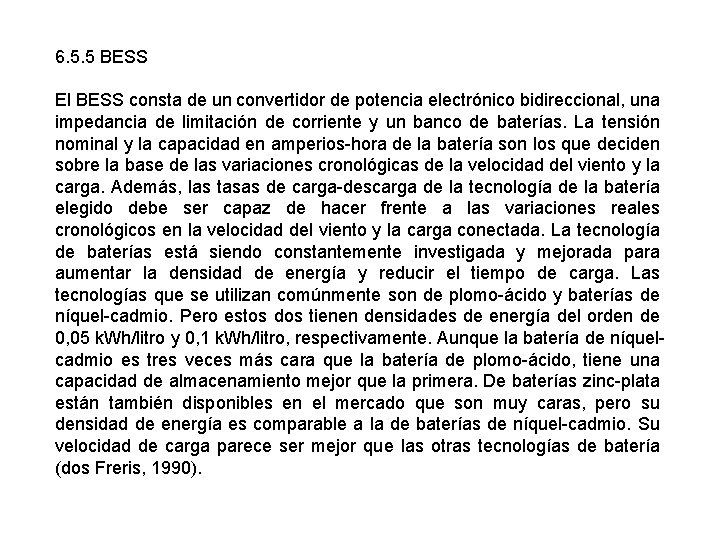 6. 5. 5 BESS El BESS consta de un convertidor de potencia electrónico bidireccional,