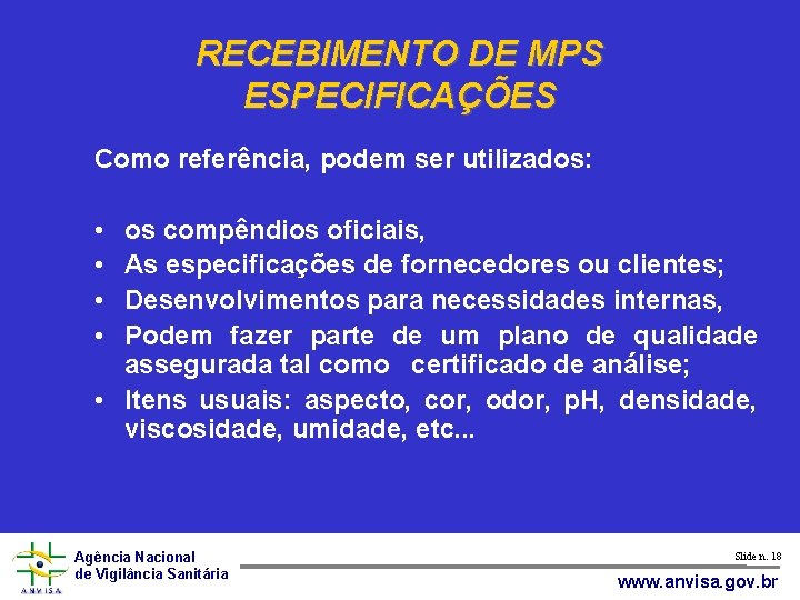 RECEBIMENTO DE MPS ESPECIFICAÇÕES Como referência, podem ser utilizados: • • os compêndios oficiais,