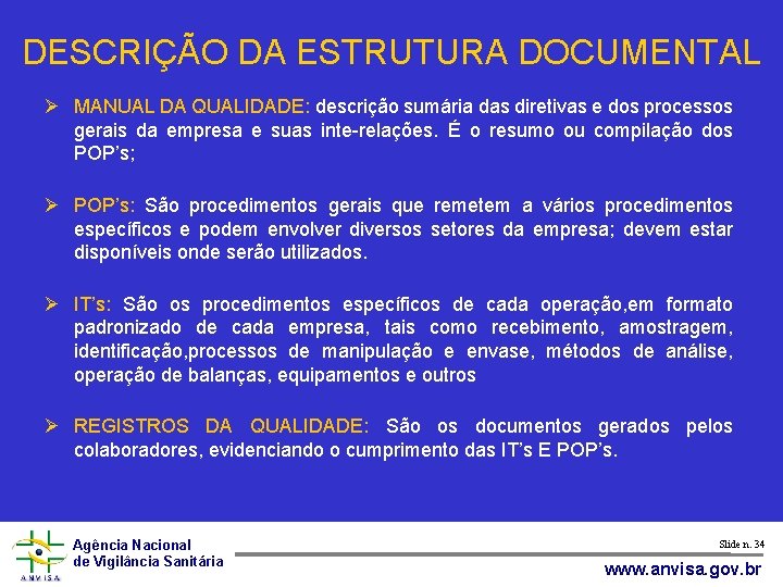 DESCRIÇÃO DA ESTRUTURA DOCUMENTAL MANUAL DA QUALIDADE: descrição sumária das diretivas e dos processos