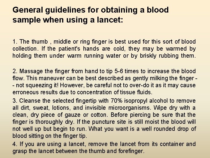 General guidelines for obtaining a blood sample when using a lancet: 1. The thumb