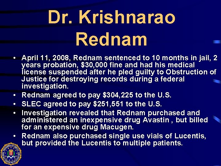 Dr. Krishnarao Rednam • April 11, 2008, Rednam sentenced to 10 months in jail,