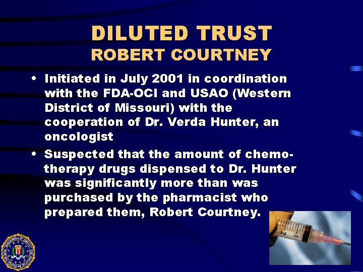 DILUTED TRUST ROBERT COURTNEY • Initiated in July 2001 in coordination with the FDA-OCI