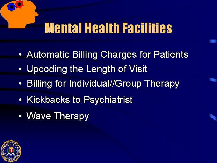 Mental Health Facilities • • • Automatic Billing Charges for Patients Upcoding the Length