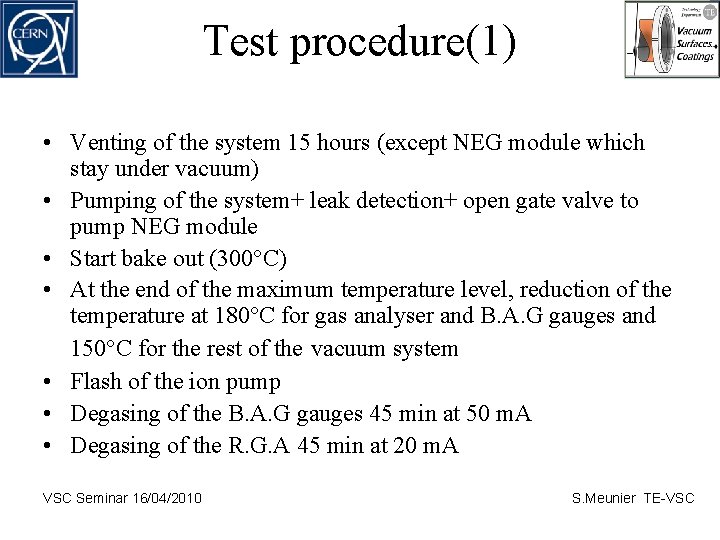 Test procedure(1) • Venting of the system 15 hours (except NEG module which stay