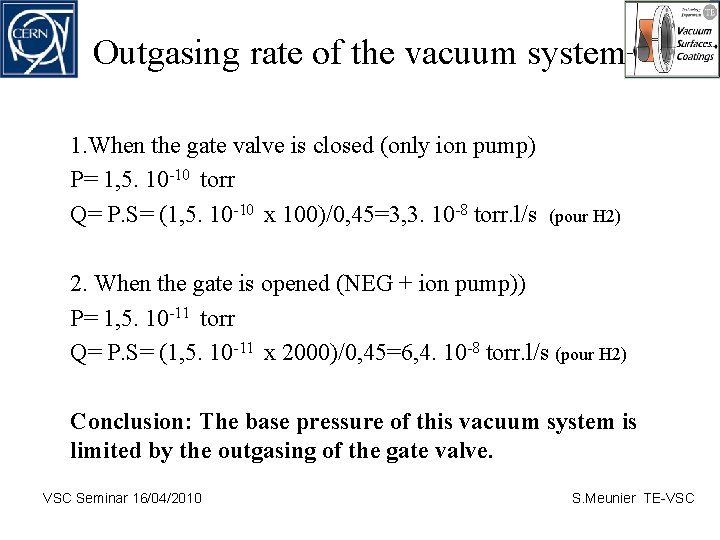 Outgasing rate of the vacuum system 1. When the gate valve is closed (only