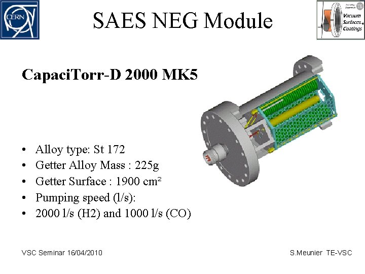 SAES NEG Module Capaci. Torr-D 2000 MK 5 • • • Alloy type: St