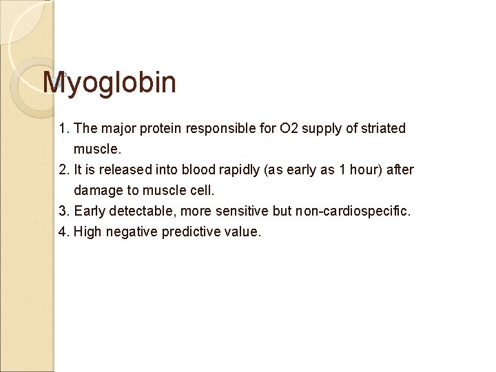 Myoglobin 1. The major protein responsible for O 2 supply of striated muscle. 2.