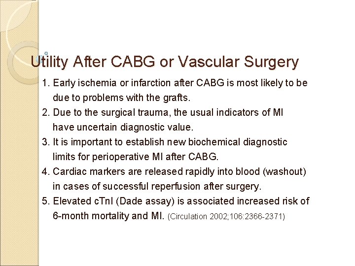 Utility After CABG or Vascular Surgery 1. Early ischemia or infarction after CABG is