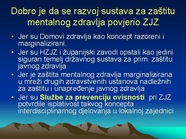 Dobro je da se razvoj sustava za zaštitu mentalnog zdravlja povjerio ZJZ • Jer