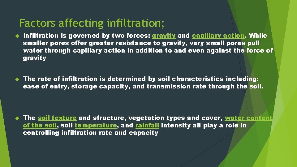 Factors affecting infiltration; Infiltration is governed by two forces: gravity and capillary action. While