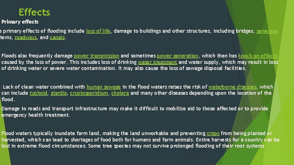 Effects Primary effects e primary effects of flooding include loss of life, damage to