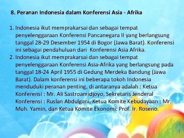 8. Peranan Indonesia dalam Konferensi Asia - Afrika 1. Indonesia ikut memprakarsai dan sebagai
