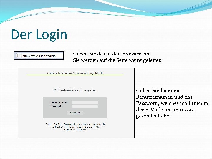 Der Login Geben Sie das in den Browser ein, Sie werden auf die Seite