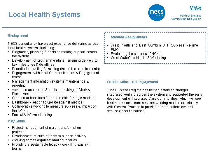 Local Health Systems Background NECS consultancy have vast experience delivering across local health systems