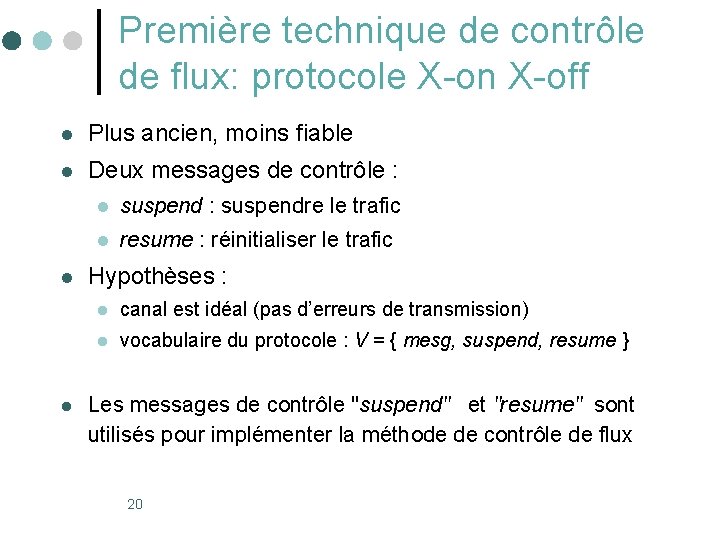 Première technique de contrôle de flux: protocole X-on X-off l Plus ancien, moins fiable