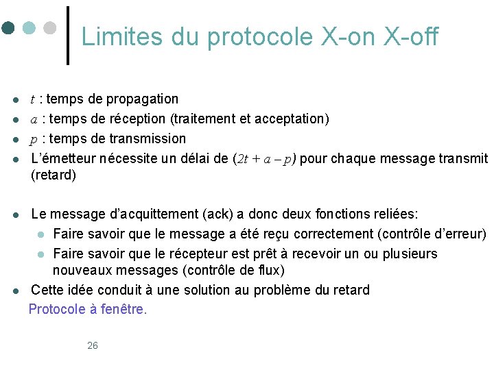 Limites du protocole X-on X-off l l l t : temps de propagation a