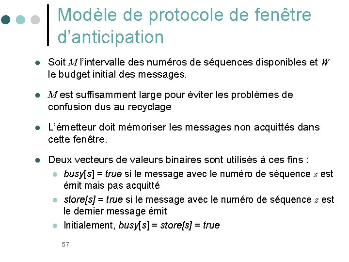 Modèle de protocole de fenêtre d’anticipation l Soit M l’intervalle des numéros de séquences