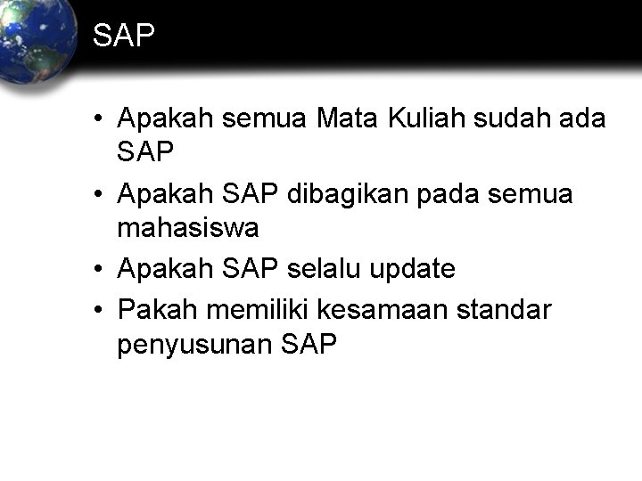 SAP • Apakah semua Mata Kuliah sudah ada SAP • Apakah SAP dibagikan pada