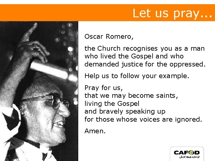 Let us pray. . . Oscar Romero, the Church recognises you as a man