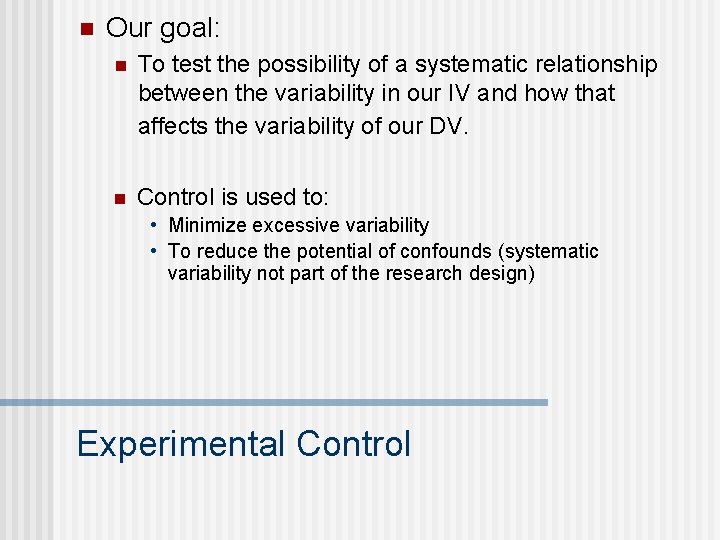 n Our goal: n To test the possibility of a systematic relationship between the