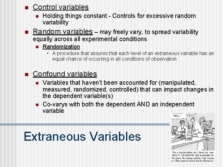 n Control variables n n Holding things constant - Controls for excessive random variability