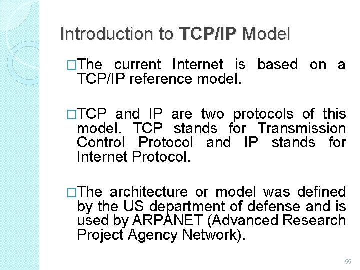 Introduction to TCP/IP Model �The current Internet is based on a TCP/IP reference model.