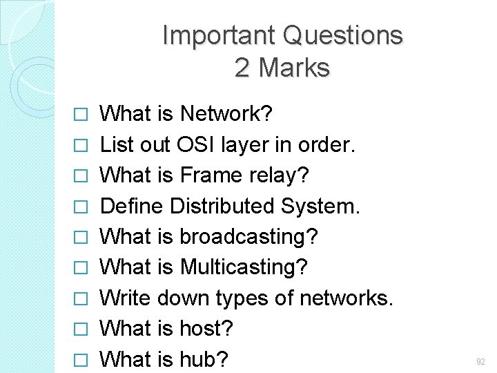 Important Questions 2 Marks � � � � � What is Network? List out