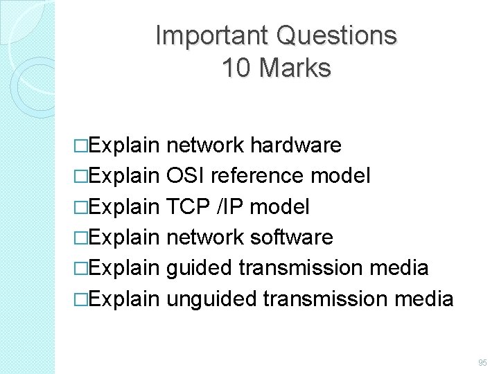 Important Questions 10 Marks �Explain network hardware �Explain OSI reference model �Explain TCP /IP