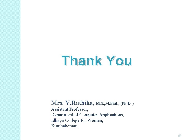 Thank You Mrs. V. Rathika, M. S. , M. Phil. , (Ph. D. ,