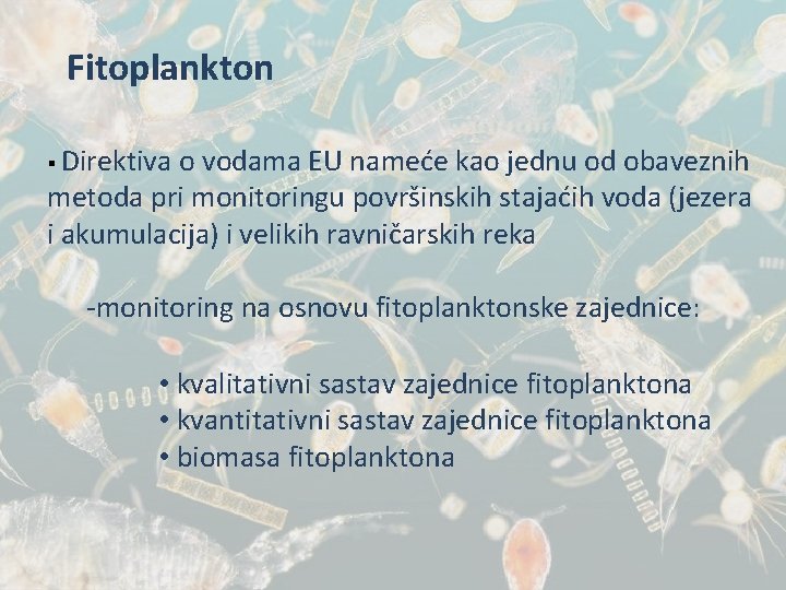 Fitoplankton § Direktiva o vodama EU nameće kao jednu od obaveznih metoda pri monitoringu