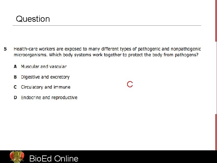 Question C Bio. Ed Online www. Bio. Ed. Online. org 