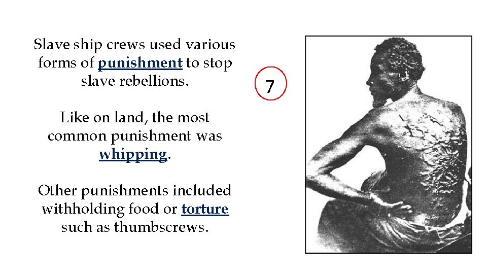 Slave ship crews used various forms of punishment to stop slave rebellions. Like on