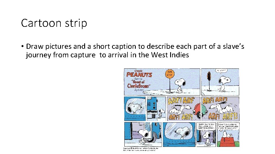 Cartoon strip • Draw pictures and a short caption to describe each part of
