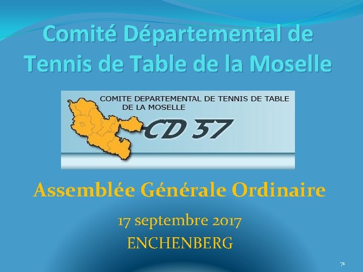 Comité Départemental de Tennis de Table de la Moselle Assemblée Générale Ordinaire 17 septembre