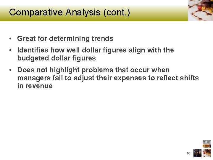 Comparative Analysis (cont. ) • Great for determining trends • Identifies how well dollar