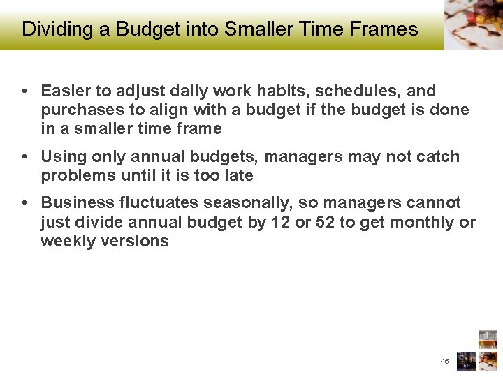 Dividing a Budget into Smaller Time Frames • Easier to adjust daily work habits,